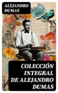 Descargas de libros electrónicos de paul washer COLECCIÓN INTEGRAL DE ALEJANDRO DUMAS