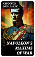 NAPOLEON'S MAXIMS OF WAR  (edición en inglés)