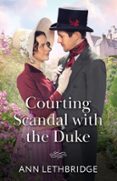 COURTING SCANDAL WITH THE DUKE