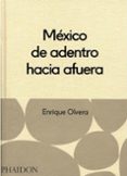 méxico de adentro hacia fuera-enrique olvera-9780714870908 méxico de adentro hacia fuera-enrique olvera-9780714870908