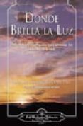 donde brilla la luz: sabiduria e inspiracion para afrontar los de safios de la vida-paramahansa yogananda-9780876122808 donde brilla la luz: sabiduria e inspiracion para afrontar los de safios de la vida-paramahansa yogananda-9780876122808