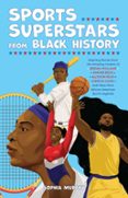 SPORTS SUPERSTARS FROM BLACK HISTORY  (edición en inglés)