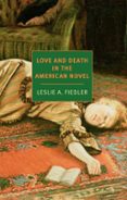 Libros descargables gratis en línea LOVE AND DEATH IN THE AMERICAN NOVEL de LESLIE FIEDLER PDF CHM ePub