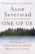 one of us: the story of anders breivik and the massacre in norway-asne seierstad-9781844089208 one of us: the story of anders breivik and the massacre in norway-asne seierstad-9781844089208