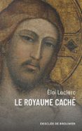 Descarga gratuita de libros de texto de computadora en pdf. LE ROYAUME CACHÉ  (edición en francés) 9782220098708