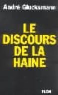le discours de la haine-andre glucksmann-9782259200608 le discours de la haine-andre glucksmann-9782259200608