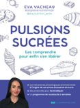 PULSIONS SUCRÉES - LES COMPRENDRE POUR ENFIN S'EN LIBÉRER