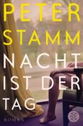 nacht ist der tag-peter stamm-9783596189908 nacht ist der tag-peter stamm-9783596189908