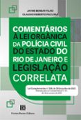 Pdf ebooks búsqueda y descarga COMENTÁRIOS À LEI ORGÂNICA DA POLÍCIA CIVIL DO ESTADO DO RIO DE JANEIRO E LEGISLAÇÃO CORRELATA  (edición en portugués) RTF MOBI CHM 9786556753508