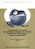 la excepcion y la norma: las sociedades indigenas de la costa noroeste de norteamerica desde la arqueologia (ebook)-9788400090821 la excepcion y la norma: las sociedades indigenas de la costa noroeste de norteamerica desde la arqueologia (ebook)-9788400090821