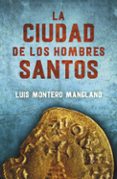 la ciudad de los hombres santos-luis montero manglano-9788401015908 la ciudad de los hombres santos-luis montero manglano-9788401015908