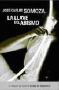 la llave del abismo (premio torrevieja 2007)-jose carlos somoza-9788401336508 la llave del abismo (premio torrevieja 2007)-jose carlos somoza-9788401336508