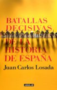 batallas decisivas de la historia de españa (ebook)-juan carlos losada-9788403011908 batallas decisivas de la historia de españa (ebook)-juan carlos losada-9788403011908