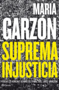 suprema injusticia-maria garzon-9788408009108 suprema injusticia-maria garzon-9788408009108