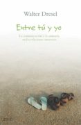 entre tu y yo-walter dresel-9788408063308 entre tu y yo-walter dresel-9788408063308