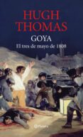 goya: 3 de mayo de 1808-hugh thomas-9788408082408 goya: 3 de mayo de 1808-hugh thomas-9788408082408