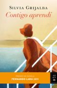 contigo aprendi (premio de novela fernando lara 2011)-silvia grijalba-9788408102908 contigo aprendi (premio de novela fernando lara 2011)-silvia grijalba-9788408102908