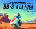 star wars: bb-8 a la fuga-9788408178408 star wars: bb-8 a la fuga-9788408178408