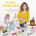 dulces maravillosos-alma obregon-9788408194408 dulces maravillosos-alma obregon-9788408194408