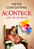 Descargar libro electrónico txt ACONTECE QUE NO ES POCO
				EBOOK (Literatura española) 9788413847238