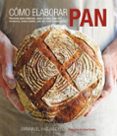 como elaborar pan: recetas para elaborar, paso a paso pan de leva dura, masa madre, pan de soda y reposteria-emmanuel hadjiandreou-9788415053408 como elaborar pan: recetas para elaborar, paso a paso pan de leva dura, masa madre, pan de soda y reposteria-emmanuel hadjiandreou-9788415053408