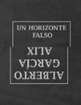 un horizonte falso-alberto garcia-alix-9788415118008 un horizonte falso-alberto garcia-alix-9788415118008