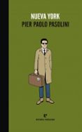 nueva york (2ª ed.)-pier paolo pasolini-9788415217008 nueva york (2ª ed.)-pier paolo pasolini-9788415217008