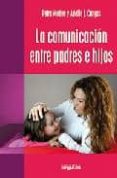 la comunicacion entre padres e hijos-petra moldes nuñez-9788415329008 la comunicacion entre padres e hijos-petra moldes nuñez-9788415329008