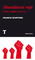 abundancia roja (ebook)-francis spufford-9788415427308 abundancia roja (ebook)-francis spufford-9788415427308