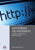 historias de internet: casos y cosas de la red de redes-pablo garcia mexia-9788415442608 historias de internet: casos y cosas de la red de redes-pablo garcia mexia-9788415442608