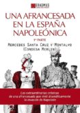 una afrancesada en la españa napoleonica: cronicas (1ª parte)-merlin condesa-9788415462408 una afrancesada en la españa napoleonica: cronicas (1ª parte)-merlin condesa-9788415462408