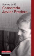 camarada javier pradera-santos julia-9788415472308 camarada javier pradera-santos julia-9788415472308