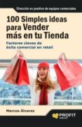 100 simples ideas para vender más en su tienda (ebook)-marcos alvarez-9788415505808 100 simples ideas para vender más en su tienda (ebook)-marcos alvarez-9788415505808