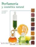 perfumeria y cosmetica natural (loe) (ciclos formativos de grado medio)-9788415569008 perfumeria y cosmetica natural (loe) (ciclos formativos de grado medio)-9788415569008