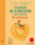 cuaderno de ejercicios para practicar ho oponopono-maria-elisa hurtado-graciet-9788415612308 cuaderno de ejercicios para practicar ho oponopono-maria-elisa hurtado-graciet-9788415612308