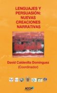lenguajes y persuasion: nuevas creaciones literarias-david caldevilla dominguez-9788415705208 lenguajes y persuasion: nuevas creaciones literarias-david caldevilla dominguez-9788415705208