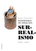 repertorio de ideas del surrealismo (1919-1970)-angel pariente-9788415862208 repertorio de ideas del surrealismo (1919-1970)-angel pariente-9788415862208