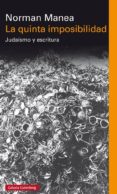 la quinta imposibilidad: judaismo y escritura-norman manea-9788415863908 la quinta imposibilidad: judaismo y escritura-norman manea-9788415863908