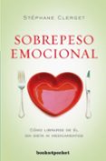 sobrepeso emocional: como librarse de el sin dieta ni medicamentos-stephane clerget-9788415870708 sobrepeso emocional: como librarse de el sin dieta ni medicamentos-stephane clerget-9788415870708