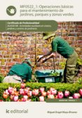 operaciones basicas para el mantenimiento de jardines, parques y zonas verdes. agao0108 (ebook)-9788415942108 operaciones basicas para el mantenimiento de jardines, parques y zonas verdes. agao0108 (ebook)-9788415942108