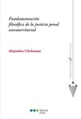 fundamentacion filosofica de la justicia penal extraterritorial-alejandro chehtman-9788415948308 fundamentacion filosofica de la justicia penal extraterritorial-alejandro chehtman-9788415948308