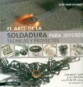 el arte de la soldadura para joyeros: tecnicas y proyectos-wing mun devenney-9788415967408 el arte de la soldadura para joyeros: tecnicas y proyectos-wing mun devenney-9788415967408