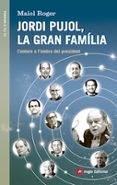 jordi pujol, la gran familia (catalan)-maiol roger-9788416139408 jordi pujol, la gran familia (catalan)-maiol roger-9788416139408