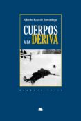 cuerpos a la deriva-alberto ruiz de samaniego-9788416160808 cuerpos a la deriva-alberto ruiz de samaniego-9788416160808