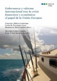 gobernanza y reforma internacional tras la crisis financiera y economica: el papel de la union europea-9788416212408 gobernanza y reforma internacional tras la crisis financiera y economica: el papel de la union europea-9788416212408