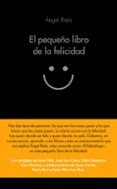 el pequeño libro de la felicidad-angel rielo-9788416253708 el pequeño libro de la felicidad-angel rielo-9788416253708