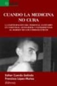 cuando la medicina no cura: la participación del personal sanitario en torturas, genocidios y experimentos al margen de los-esther cuerda galindo-francisco lopez muñoz-9788416383108 cuando la medicina no cura: la participación del personal sanitario en torturas, genocidios y experimentos al margen de los esther cuerda galindo francisco lopez muñoz 9788416383108