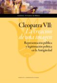 cleopatra vii: la creacion de una imagen: representacion publica y legitimacion politica en la antigüedad-vanessa puyadas ruperez-9788416515608 cleopatra vii: la creacion de una imagen: representacion publica y legitimacion politica en la antigüedad-vanessa puyadas ruperez-9788416515608