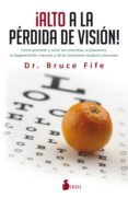 ¡alto a la perdida de vision!-bruce fife-9788416579808 ¡alto a la perdida de vision!-bruce fife-9788416579808