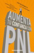 aumenta tu confianza con pnl: tecnicas de programacion neurolingüistica para ganar seguridad y optimismo-ian mcdermott-9788416622108 aumenta tu confianza con pnl: tecnicas de programacion neurolingüistica para ganar seguridad y optimismo-ian mcdermott-9788416622108